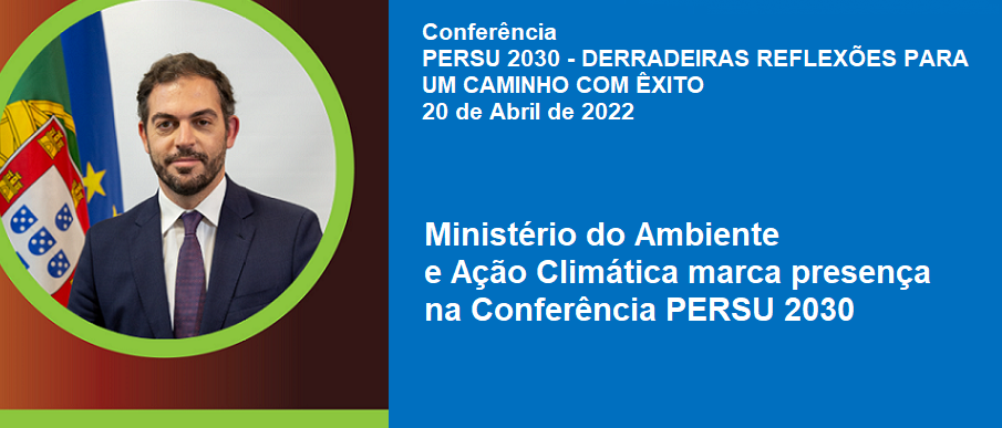 Ministério do Ambiente e Ação Climática marca presença na Conferência PERSU2030