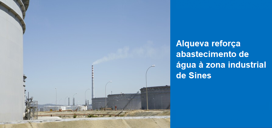 Alqueva reforça abastecimento de água à zona industrial de Sines